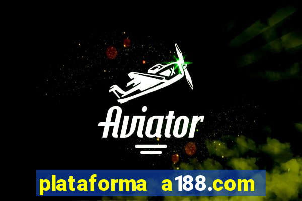 plataforma a188.com paga mesmo